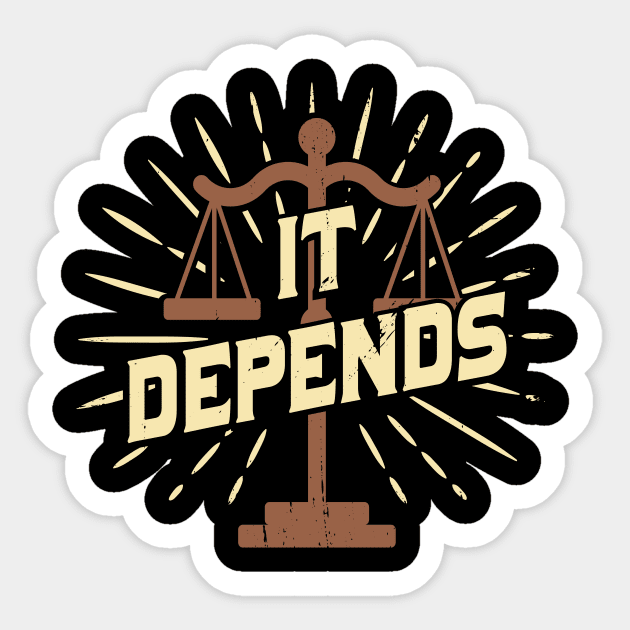 It Depends Funny Lawyer Attorney Advocate Gift Sticker by Dolde08